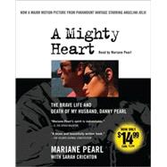 A Mighty Heart Movie Tie-In; The Brave Life and Death of My Husband Danny Pearl