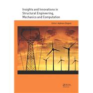 Insights and Innovations in Structural Engineering, Mechanics and Computation: Proceedings of the Sixth International Conference on Structural Engineering, Mechanics and Computation, Cape Town, South Africa, 5-7 September 2016