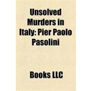 Unsolved Murders in Italy : Pier Paolo Pasolini, Mauro de Mauro, Wilma Montesi