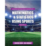 Lessons for Teaching Concepts in Mathematics and Statistics Using Sports, Volume 2,9781516519279