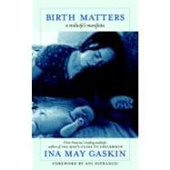 Birth Matters A Midwife's Manifesta