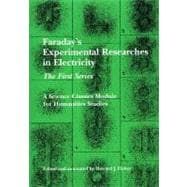 Faraday's Experimental Researches in Electricity, the First Series (Science Classics Modules for Humanities Studies)