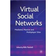 Virtual Social Networks Mediated, Massive and Multiplayer Sites