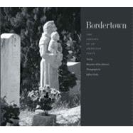 Bordertown : The Odyssey of an American Place
