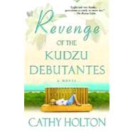Revenge of the Kudzu Debutantes A Novel