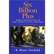 Six Billion Plus World Population in the Twenty-first Century