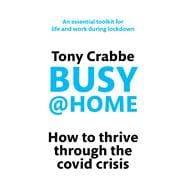 Busy@Home How to thrive through the covid crisis
