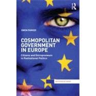 Cosmopolitan Government in Europe: Citizens and Entrepreneurs in Postnational Politics