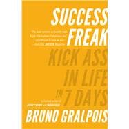 Success Freak Kick Ass in Life in 7 Days