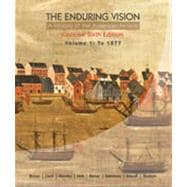The Enduring Vision: A History of the American People, Volume 1: To 1877, Concise, 6th Edition