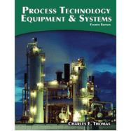 Process Technology Equipment and Systems, 4th Edition