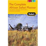 Complete African Safari Planner : With Tanzania, South Africa, Botswana, Namibia and Kenya