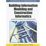 Handbook of Research on Building Information Modeling and Construction Informatics