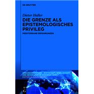 Die Grenze als epistemologisches Privileg