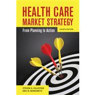 Health Care Market Strategy From Planning to Action