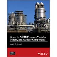 Stress in Asme Pressure Vessels, Boilers, and Nuclear Components
