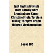 Lgbt Rights Activists from Norway : Gerd Brantenberg, Karen-Christine Friele, Torstein TranÃ¸y, TorbjÃ¸rn Urfjell, Majoran Vivekananthan