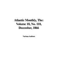 The Atlantic Monthly, No. 110, December, 1866