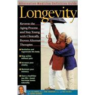 Longevity : An Alternative Medicine Definitive Guide