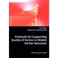 Protocols for Supporting Quality of Service in Mobile Ad Hoc Networks