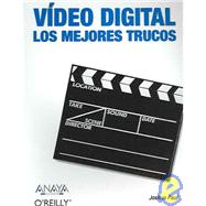 Video Digital / Digital Video Hacks: Los Mejores Trucos / The Best Tricks