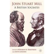 John Stuart Mill A British Socrates