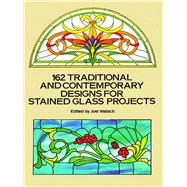162 Traditional and Contemporary Designs for Stained Glass Projects