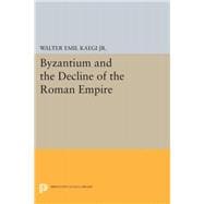 Byzantium and the Decline of the Rome