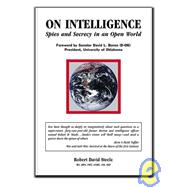 On Intelligence : Spies and Secrecy in an Open World