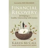 Financial Recovery Developing a Healthy Relationship with Money