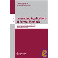 Leveraging Applications of Formal Methods: First International Symposium, Isola 2004, Paphos, Cyprus, October 30 - November 2, 2004, Revised Selected Papers