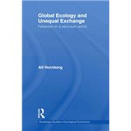 Global Ecology and Unequal Exchange: Fetishism in a Zero-Sum World