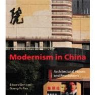 Modernism in China Architectural Visions and Revolutions