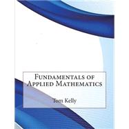 Fundamentals of Applied Mathematics
