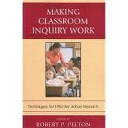 Making Classroom Inquiry Work Techniques for Effective Action Research