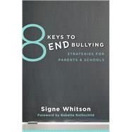 8 Keys to End Bullying Strategies for Parents & Schools