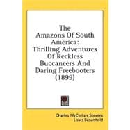 Amazons of South Americ : Thrilling Adventures of Reckless Buccaneers and Daring Freebooters (1899)