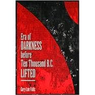 Era of Darkness Before Ten Thousand B.C. Lifted