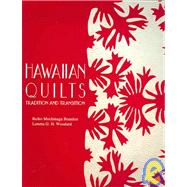 Hawaiian Quilts: Tradition And Transition