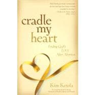 Cradle My Heart