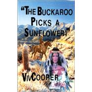 The Buckaroo Picks a Sunflower!