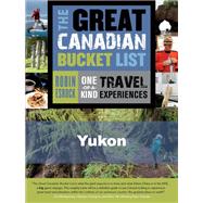 The Great Canadian Bucket List — Yukon