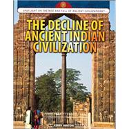The Decline of Ancient Indian Civilization