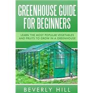Greenhouse Guide for Beginners