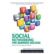 Social Networking for Business Success Turn Your Ideas Into Income