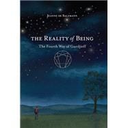 The Reality of Being The Fourth Way of Gurdjieff
