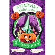 The Tindims of Rubbish Island and the Spooky Secret,9781804549285