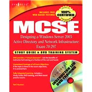MCSE Designing a Windows Server 2003 Active Directory and Network Infrastructure(Exam 70-297) : Study Guide & DVD Training System