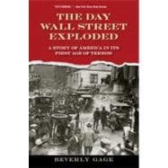 The Day Wall Street Exploded A Story of America in Its First Age of Terror,9780199759286