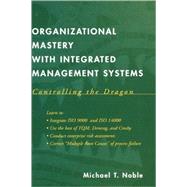 Organizational Mastery with Integrated Management Systems Controlling the Dragon